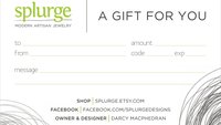 splurge gift certificate. available in any amount and ready to email. gift certificate. splurge.